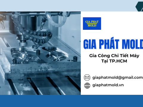 Gia Phát Mold – Xưởng gia công chi tiết chính xác tại TP.HCM