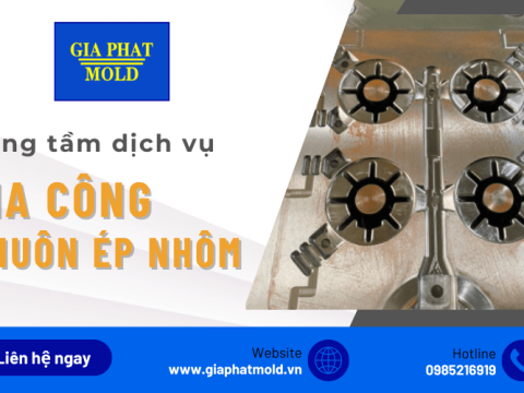 Nâng tầm gia công khuôn ép nhôm cùng Gia Phát Mold