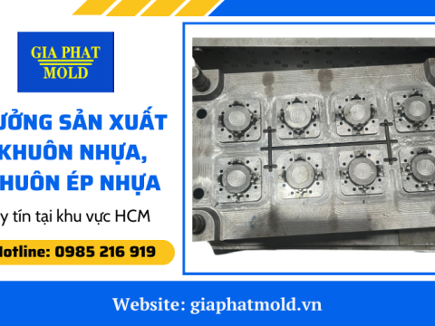 Xưởng sản xuất khuôn nhựa, khuôn ép nhựa tại khu vực HCM 